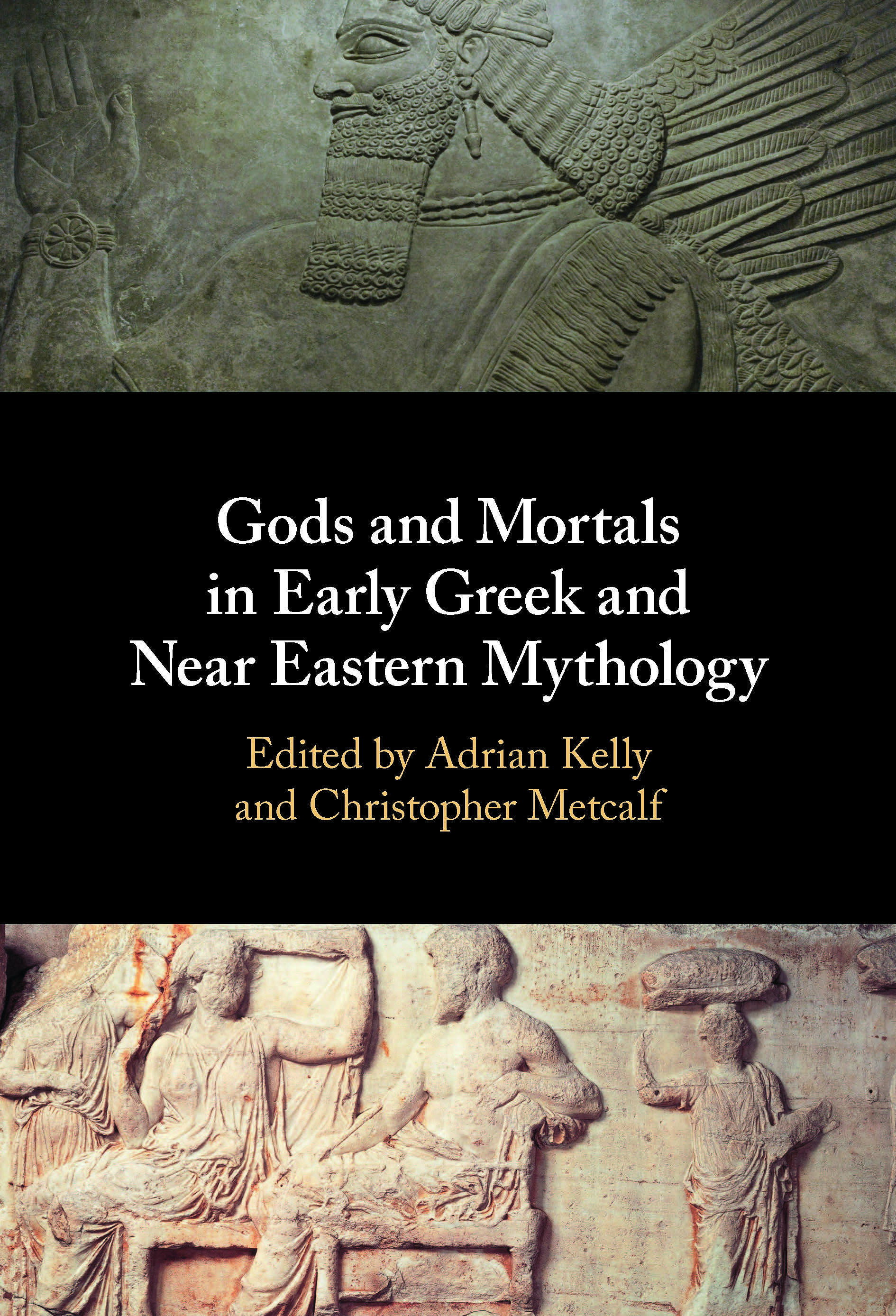 Gods and Mortals in Early Greek and Near Eastern Mythology (CUP