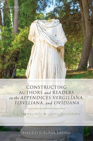 constructing authors and readers in the appendices vergiliana tibulliana and ouidiana