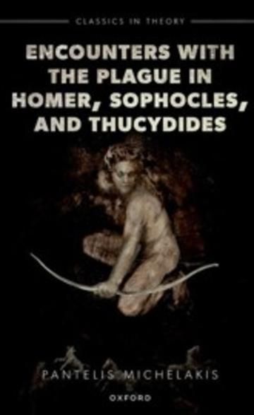 Encounters with the plague in Home, Sophocles, and Thucydides