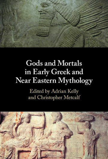 gods and mortals in early greek and near eastern mythology cover